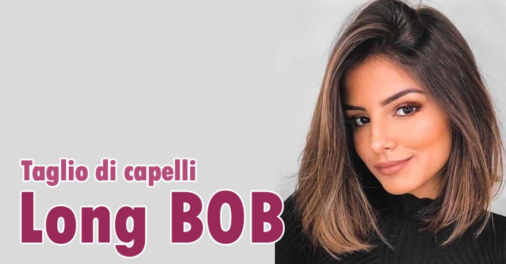 Long Bob: Lo Stile Perfetto per un Look Sofisticato